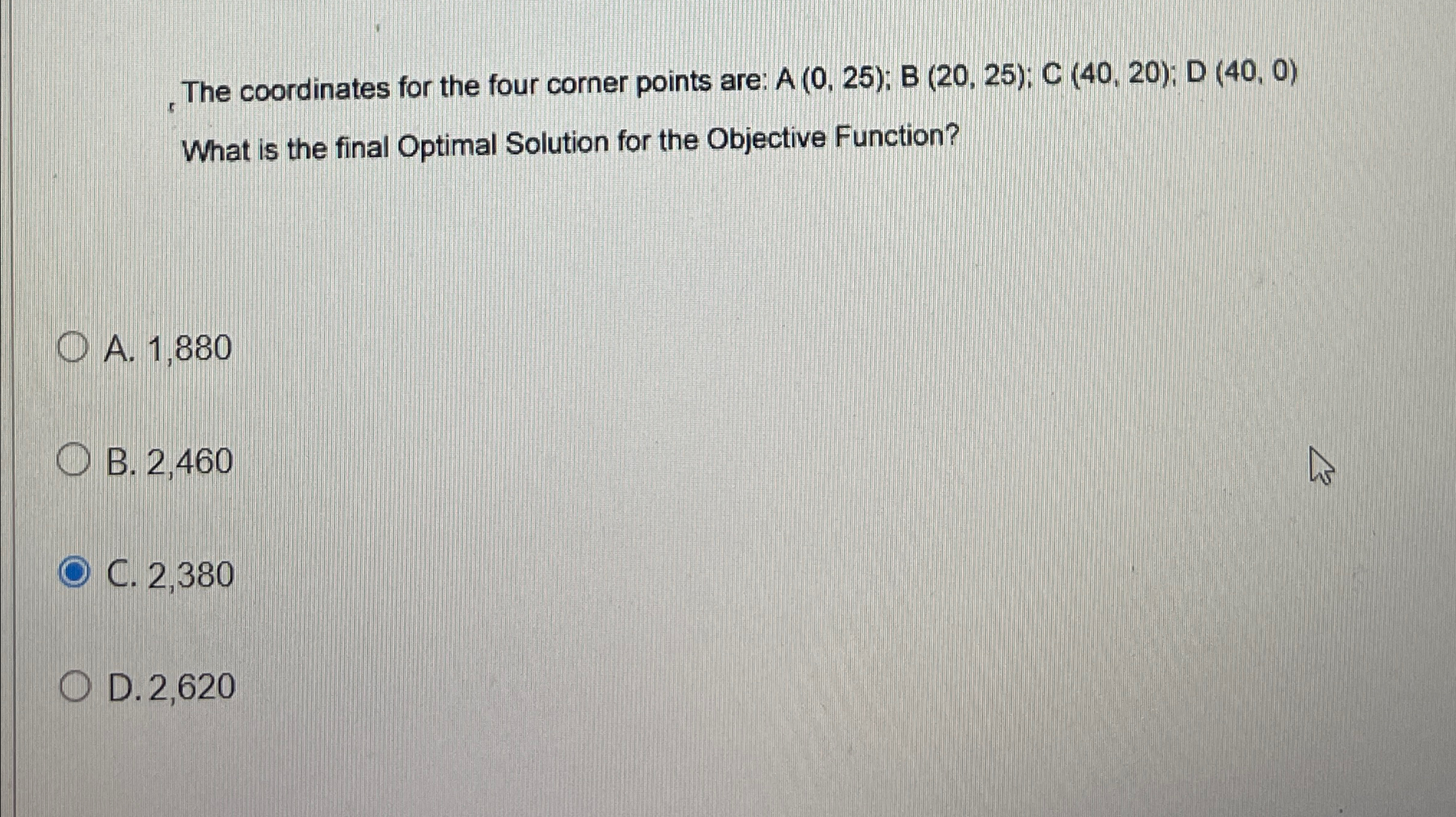  . The coordinates for the four corner points are: A(0,25); B(20,25);C(40,20);D(40,0)