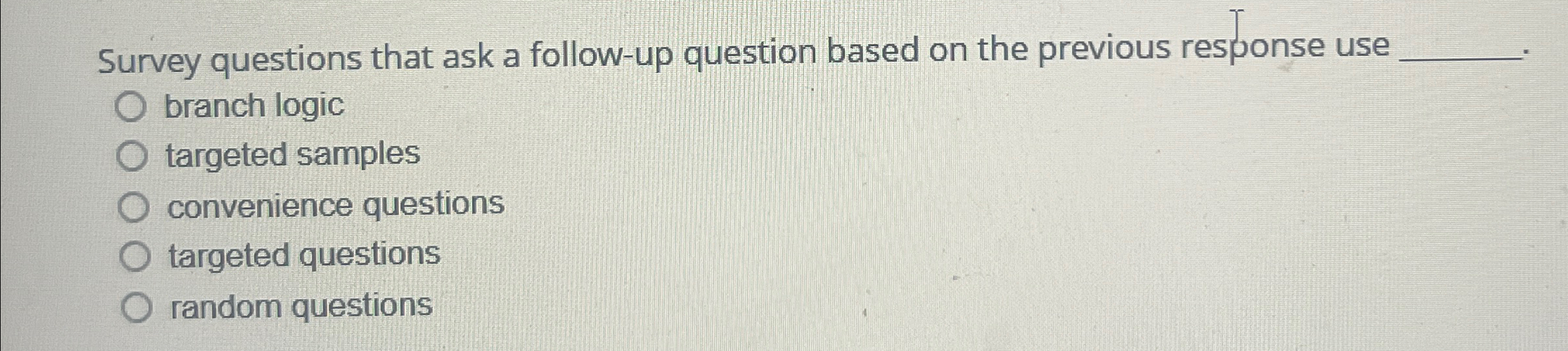  Survey questions that ask a follow-up question based on the previous