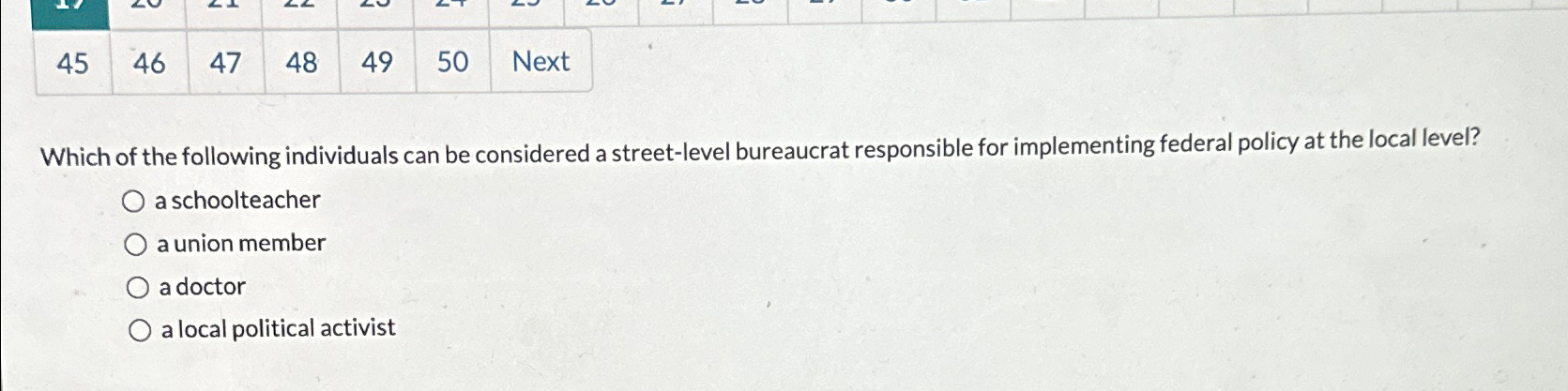  \table[[45,46,47,48,49,50,Next]] Which of the following individuals can be considered a street-level