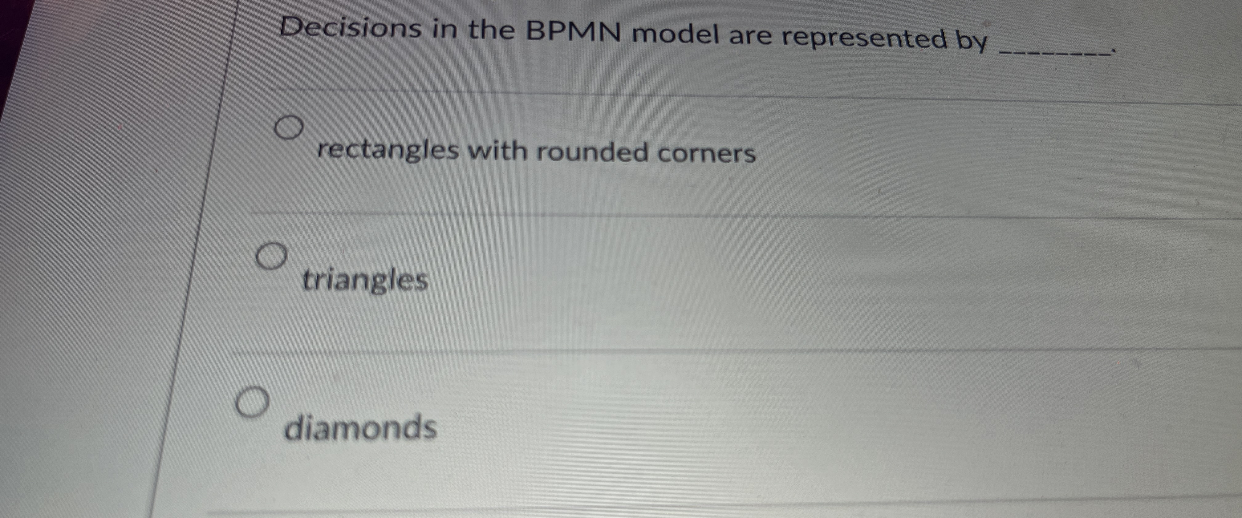  Decisions in the BPMN model are represented by rectangles with rounded