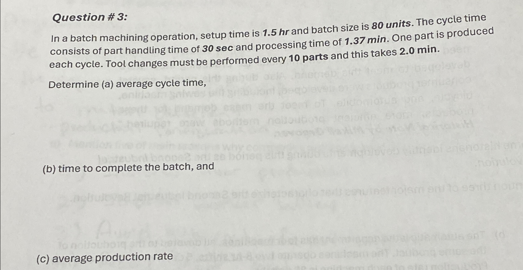  Question # 3: In a batch machining operation, setup time is