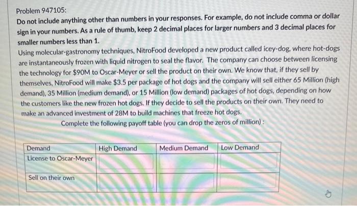  Problem 947105: Do not include anything other than numbers in your