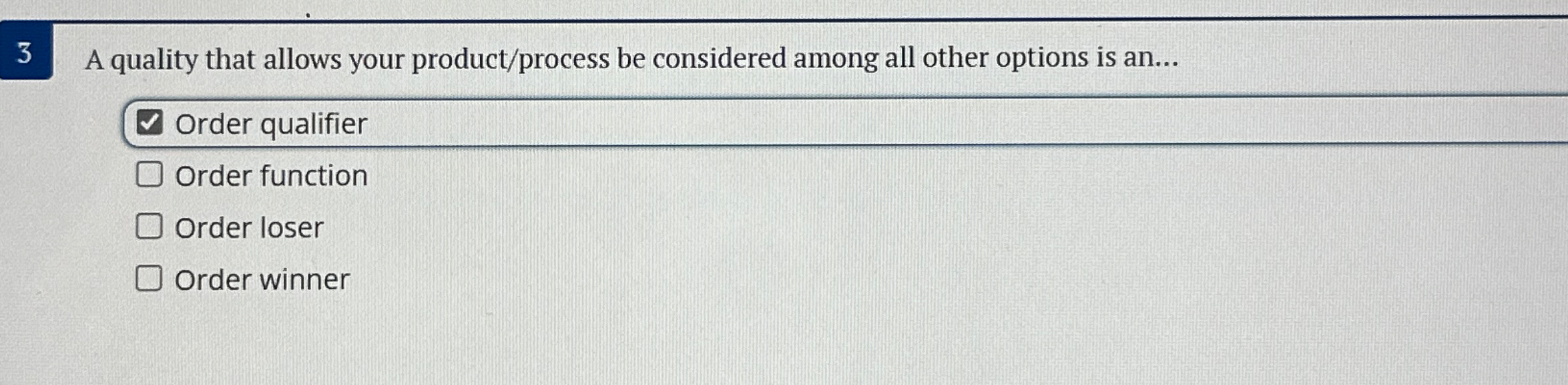  3 A quality that allows your product/process be considered among all