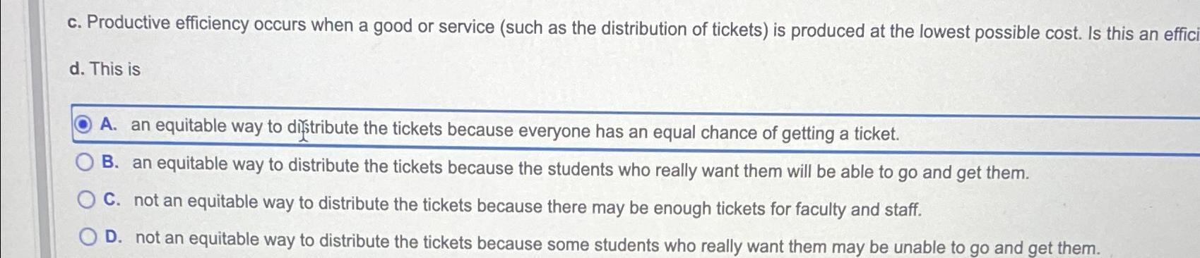  Productive efficiency occurs when a good or service (such as the