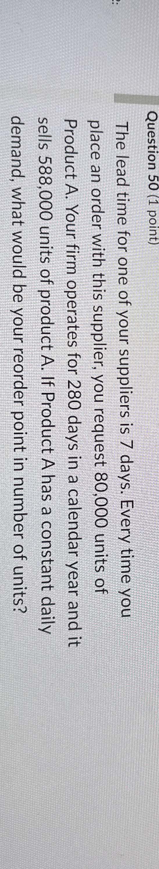  Question 50(1 point) The lead time for one of your suppliers