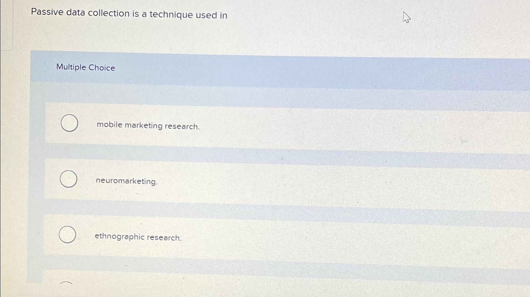  Passive data collection is a technique used in Multiple Choice mobile
