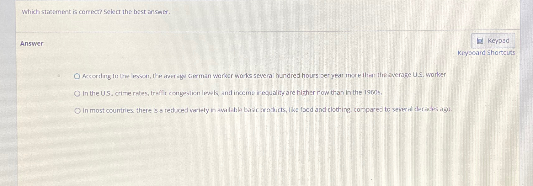  Which statement is correct? Select the best answer. Answer Keypad Keyboard