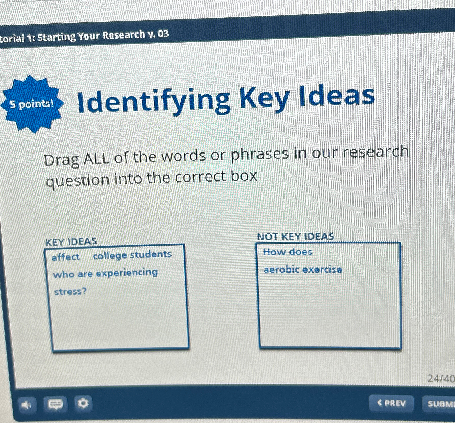  corial 1: Starting Your Research v.03 5 points! Identifying Key Ideas