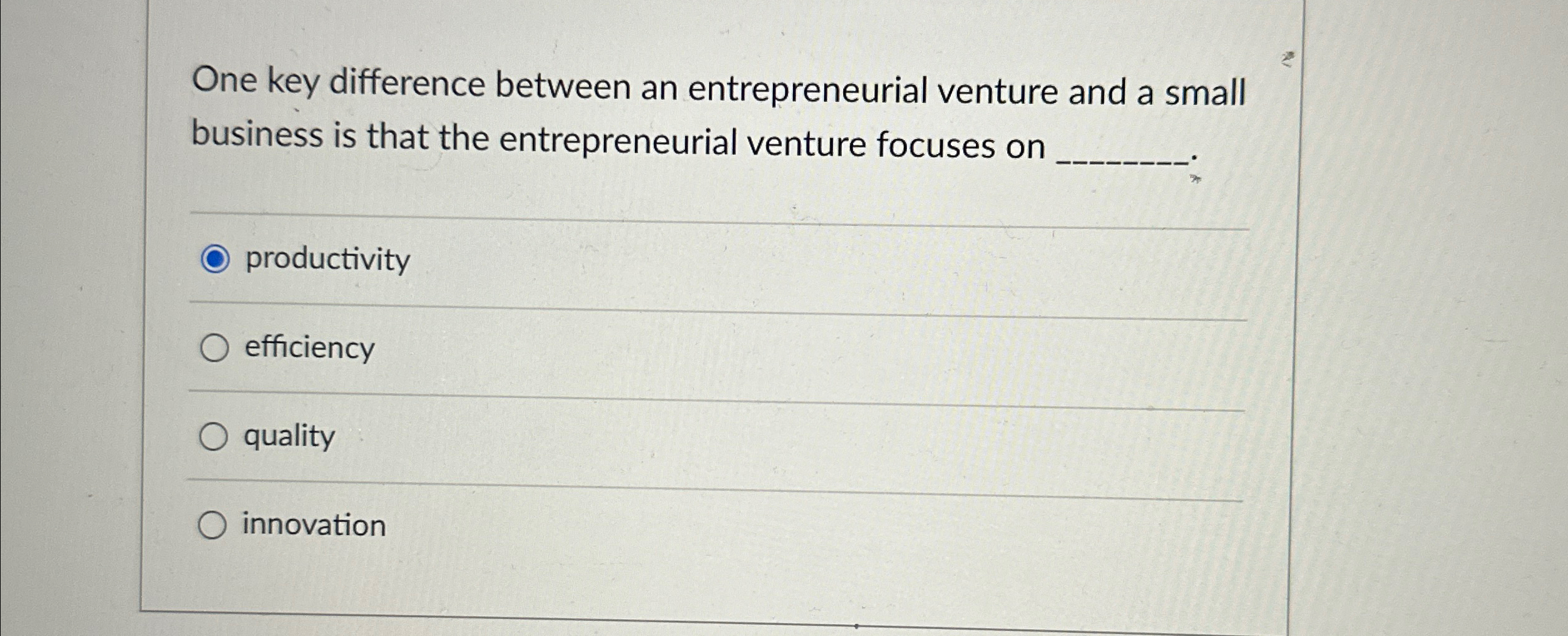  One key difference between an entrepreneurial venture and a small business