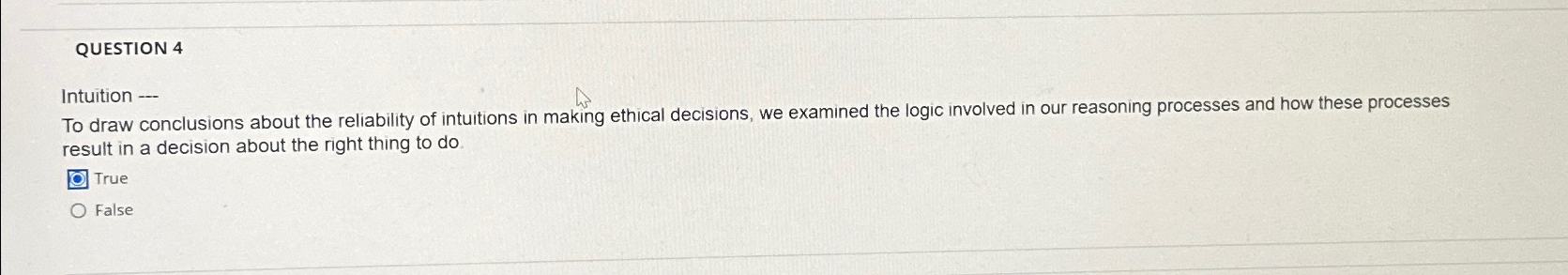  QUESTION 4 Intuition --- To draw conclusions about the reliability of