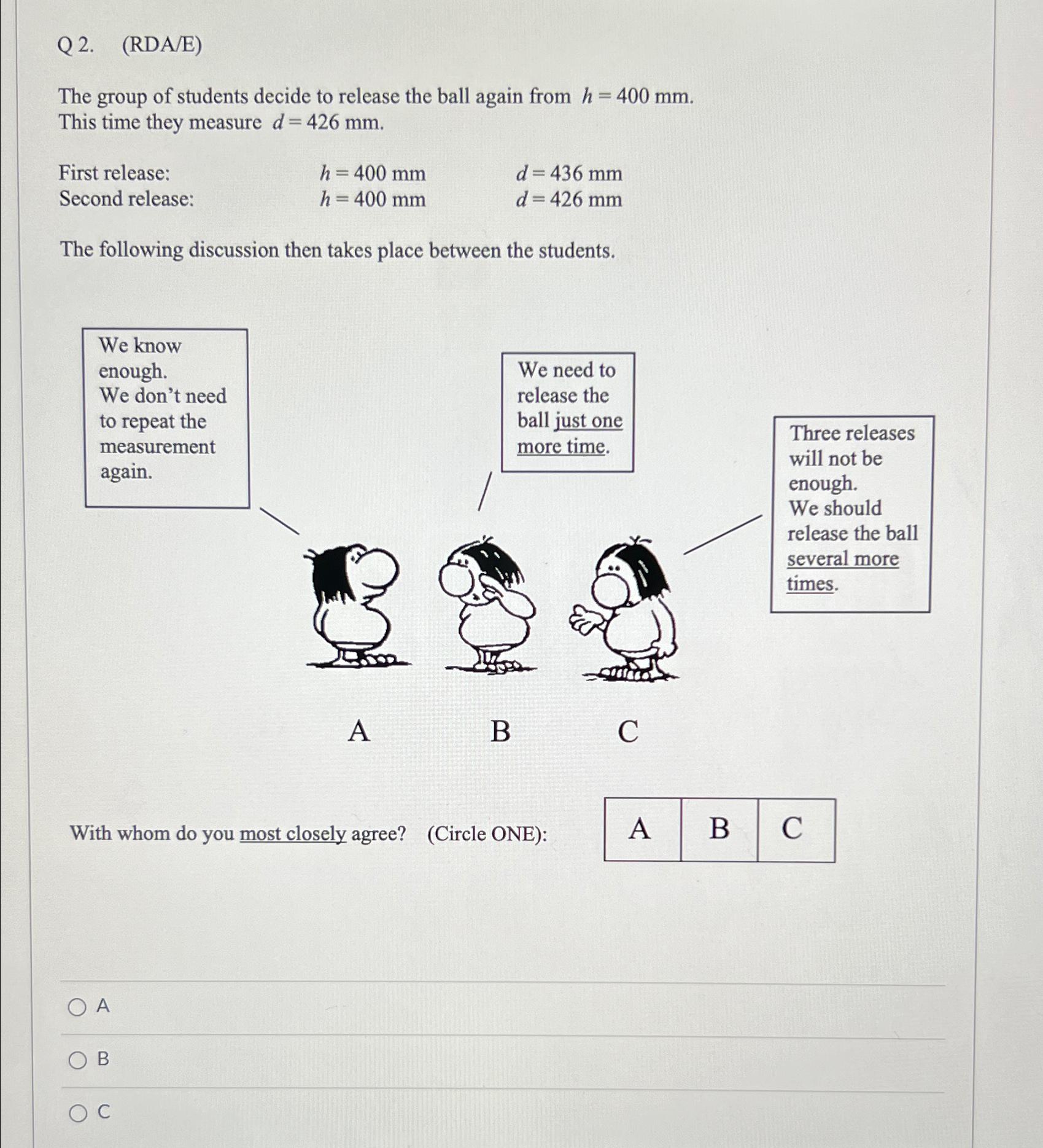  Q 2.(RDA/E) The group of students decide to release the ball
