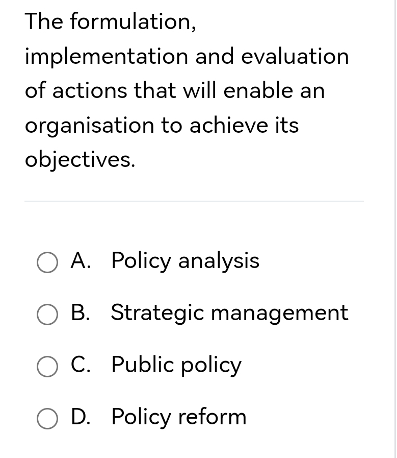 The formulation, implementation and evaluation of actions that will enable an