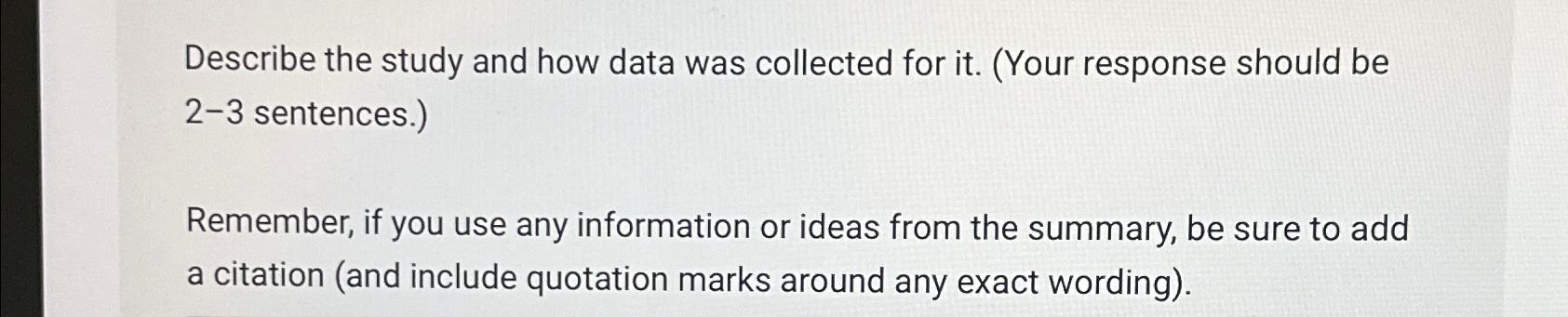  Describe the study and how data was collected for it.(Your response