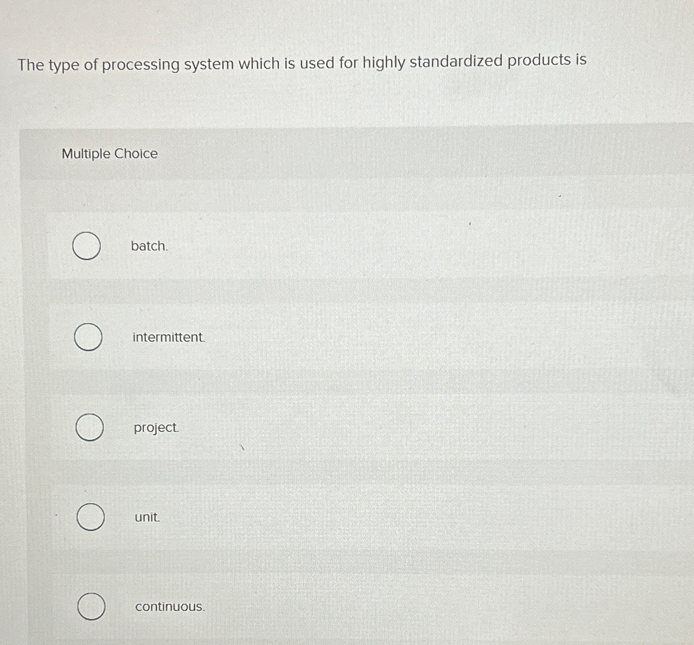  The type of processing system which is used for highly standardized