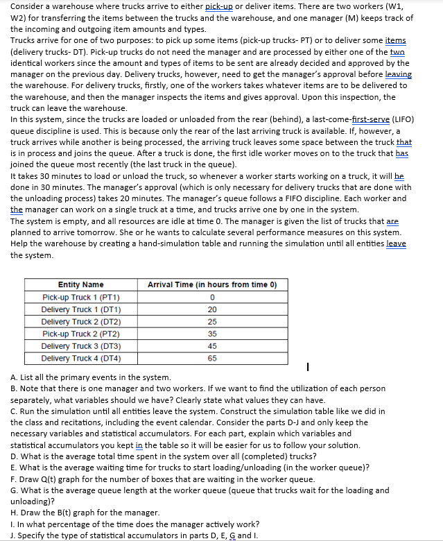  Consider a warehouse where trucks arrive to either pick-up or deliver