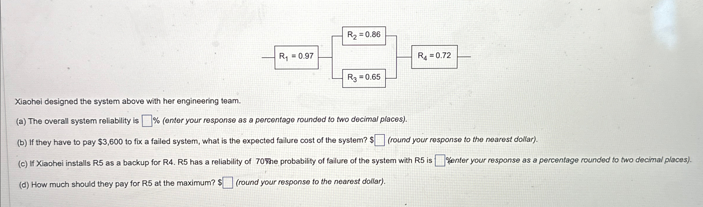  Xiaohei designed the system above with her engineering team. (a) The