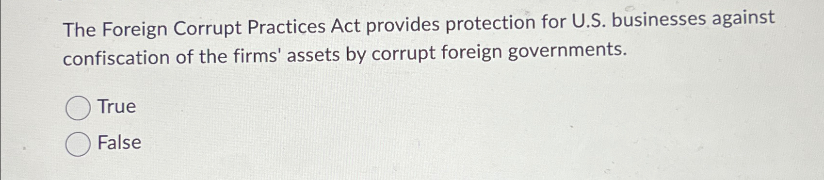  The Foreign Corrupt Practices Act provides protection for U.S. businesses against