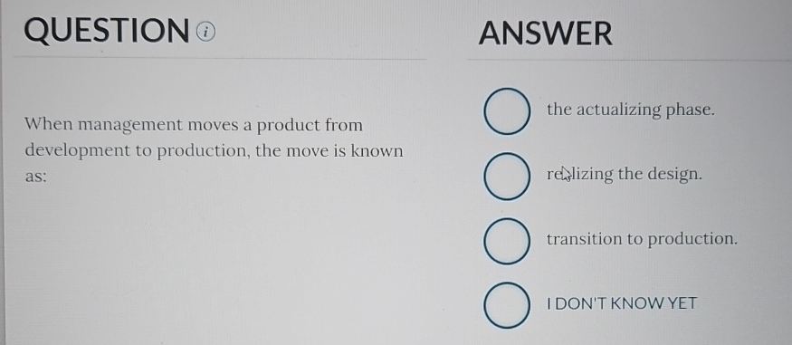  QUESTION When management moves a product from development to production, the