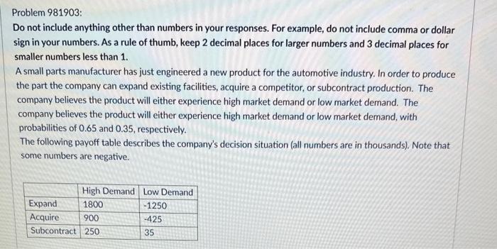 ASAP please! thank you! Problem 981903: Do not include anything other than