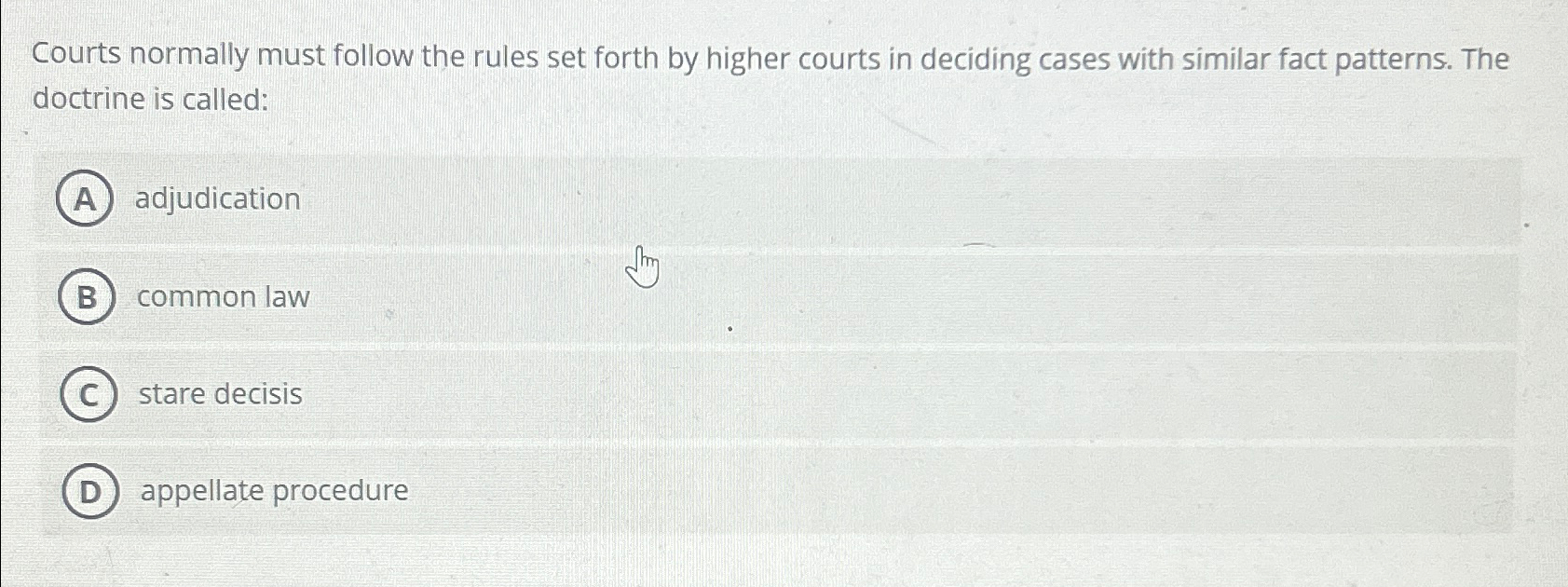  Courts normally must follow the rules set forth by higher courts