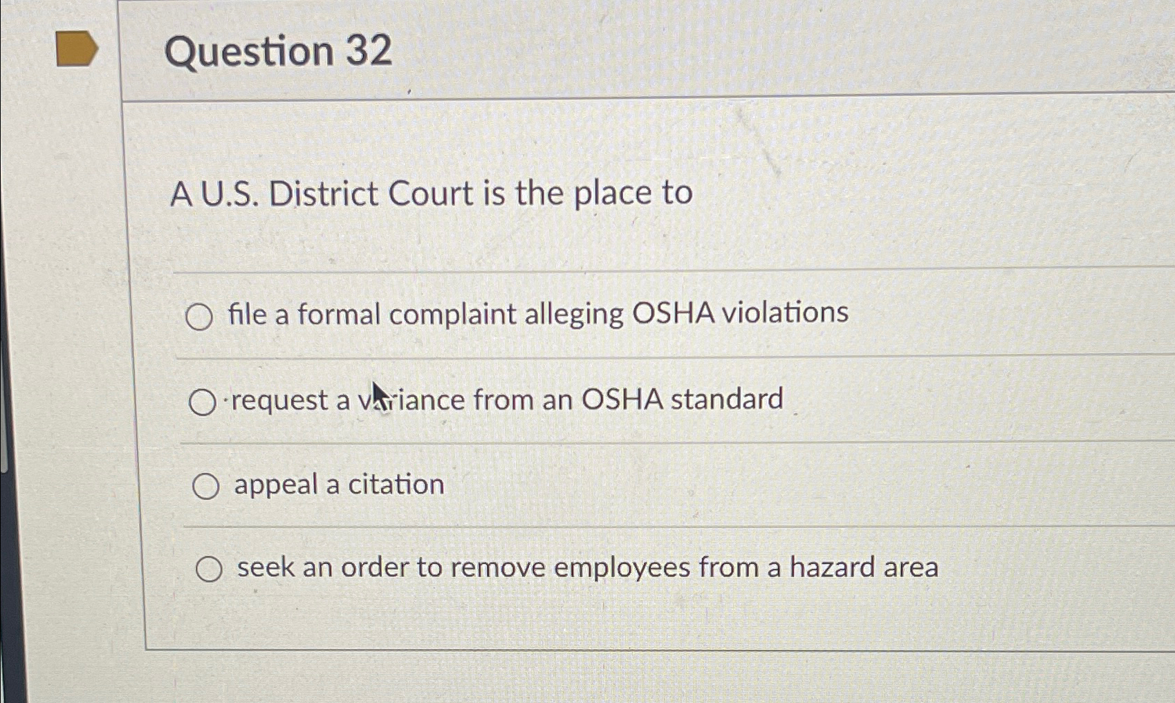 Question 32 A U.S. District Court is the place to file