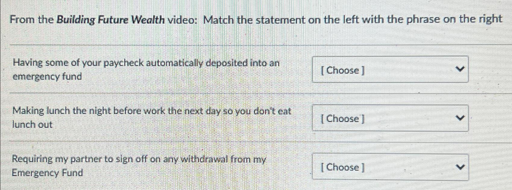  From the Building Future Wealth video: Match the statement on the
