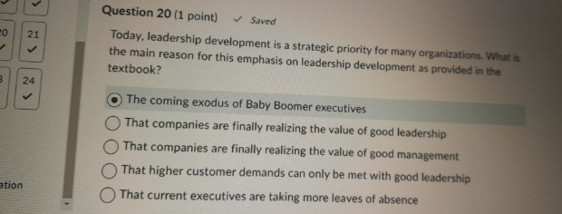  Question 20(1 point) Saved Today, leadership development is a strategic priority
