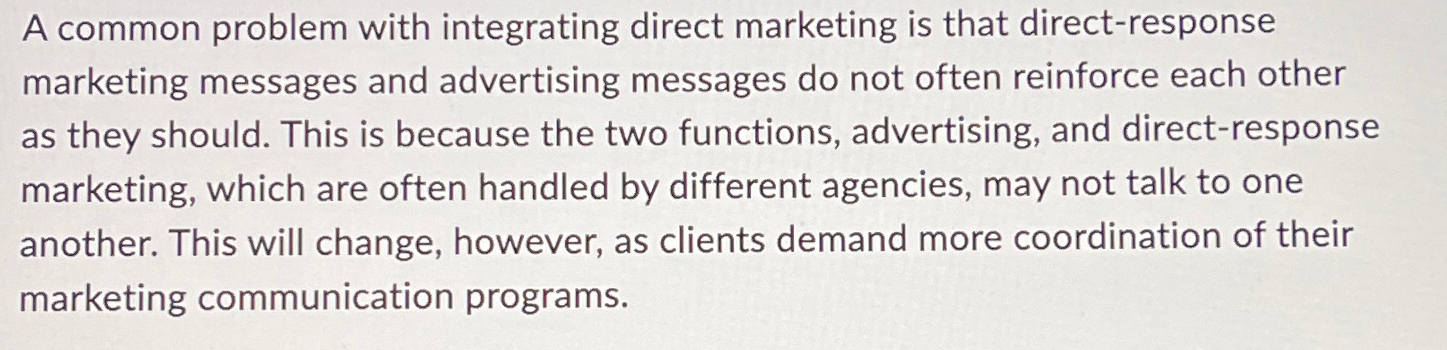  A common problem with integrating direct marketing is that direct-response marketing