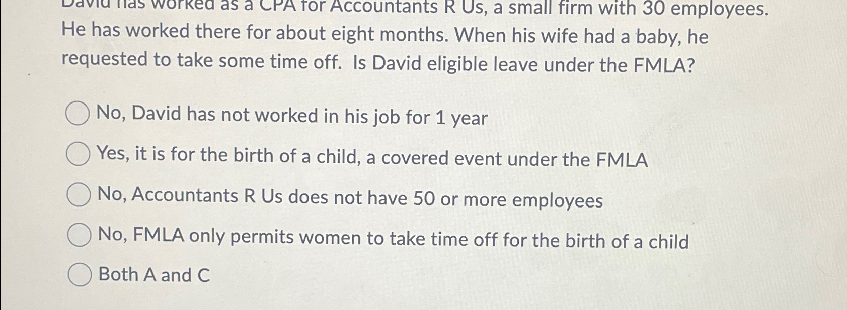  He has worked there for about eight months. When his wife