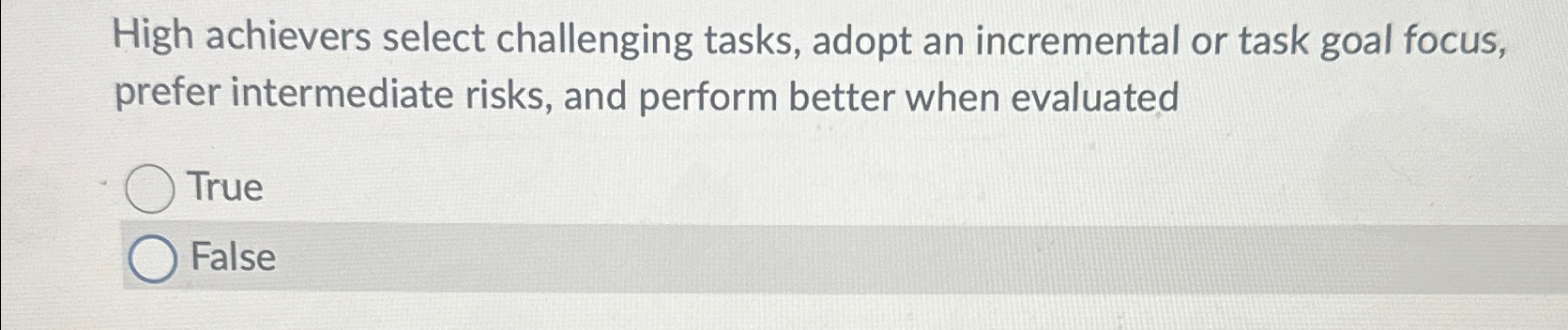  High achievers select challenging tasks, adopt an incremental or task goal