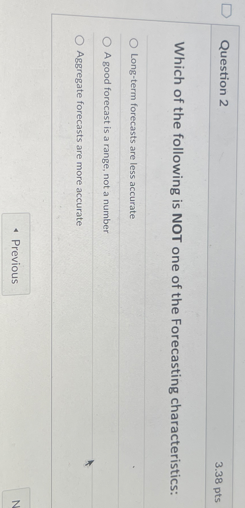  Question 2 3.38pts Which of the following is NOT one of