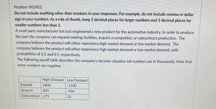 ASAP please! thank you! Problem 982902: Do not include anything other than