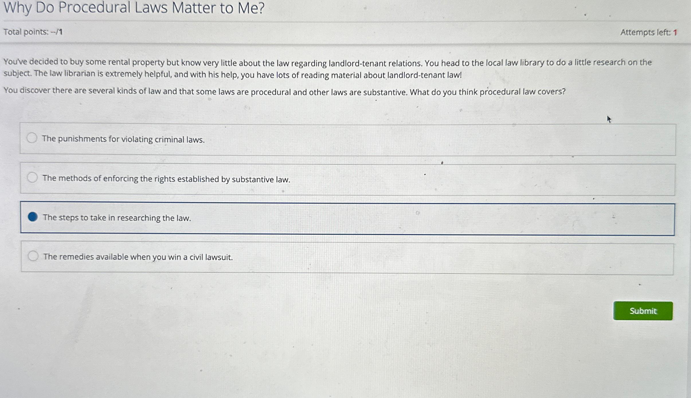  Why Do Procedural Laws Matter to Me? Total points: -1 Attempts