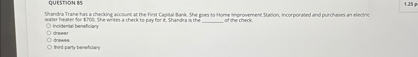  QUESTION 85 Shandra Trane has a checking account at the First