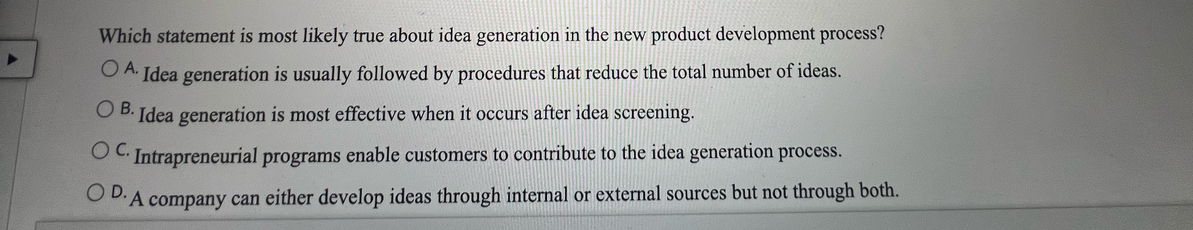  Which statement is most likely true about idea generation in the