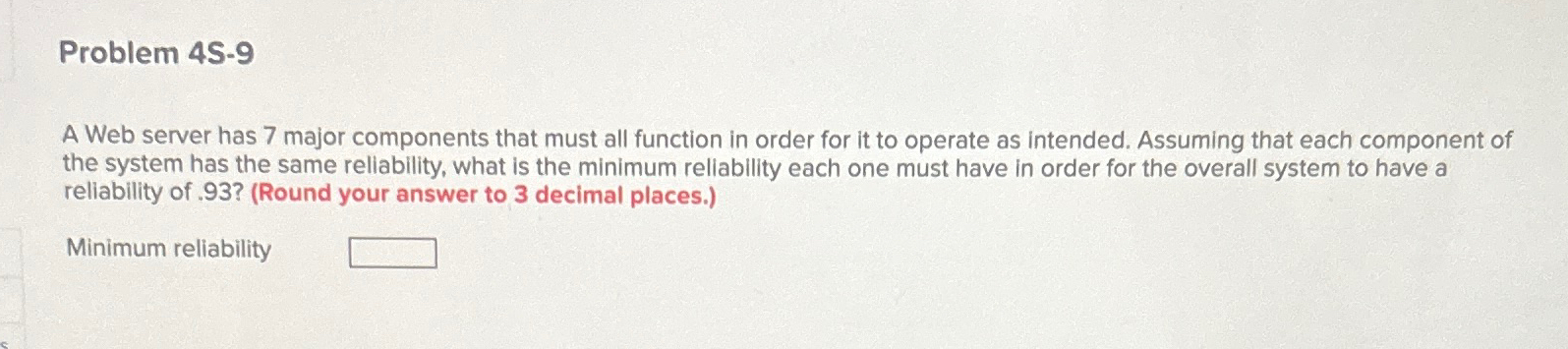  Problem 45-9 A Web server has 7 major components that must