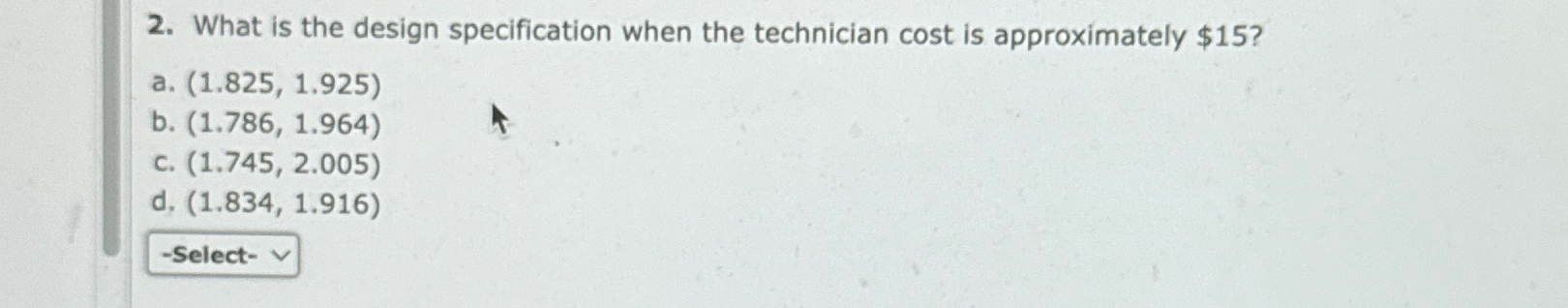  What is the design specification when the technician cost is approximately