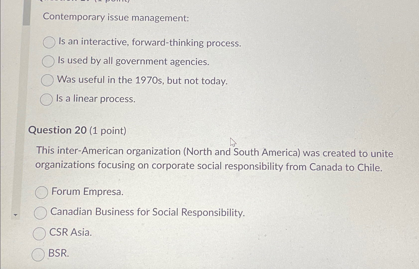  Contemporary issue management: Is an interactive, forward-thinking process. Is used by