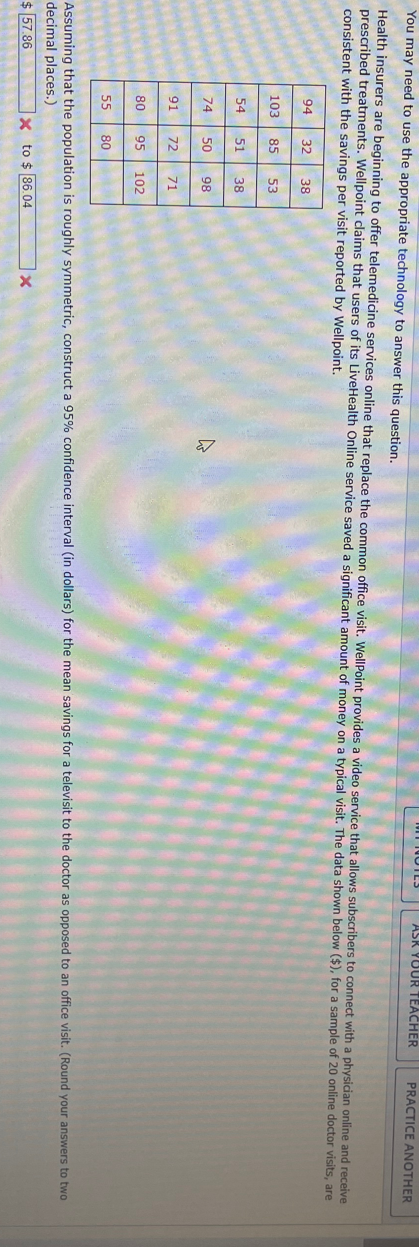  You may need to use the appropriate technology to answer this