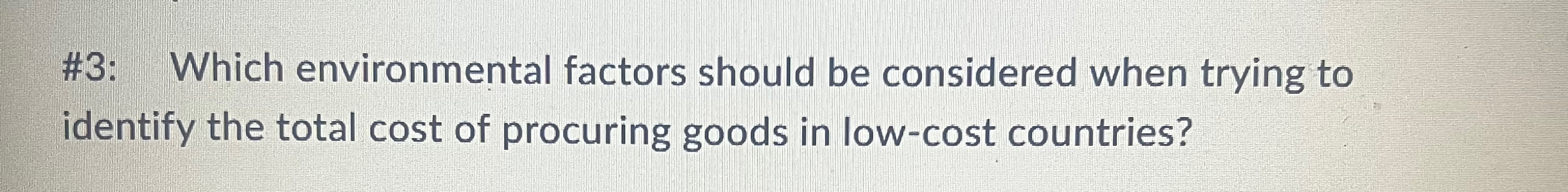  #3: Which environmental factors should be considered when trying to identify