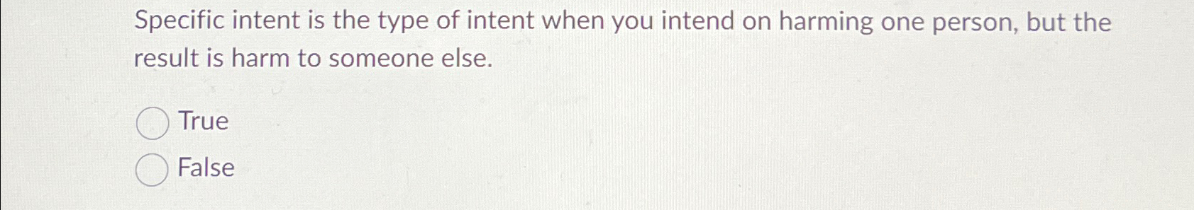  Specific intent is the type of intent when you intend on