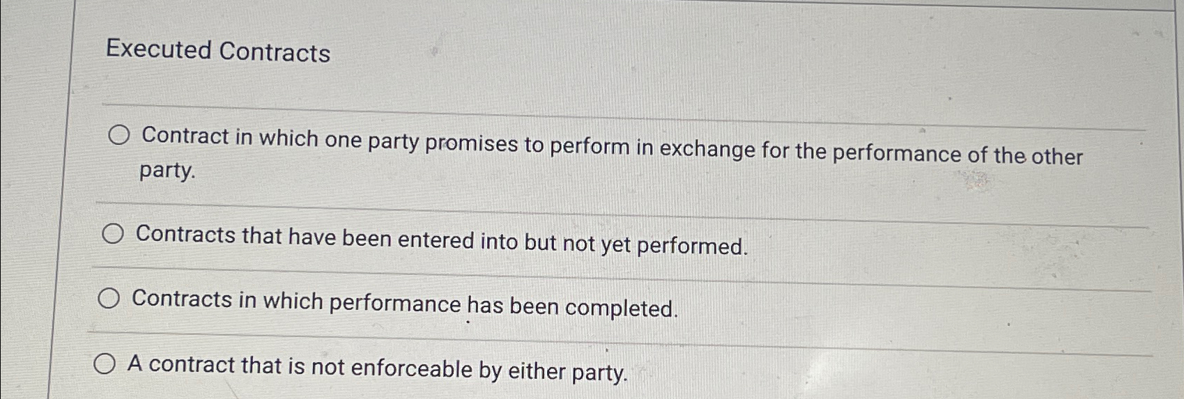  Executed Contracts Contract in which one party promises to perform in
