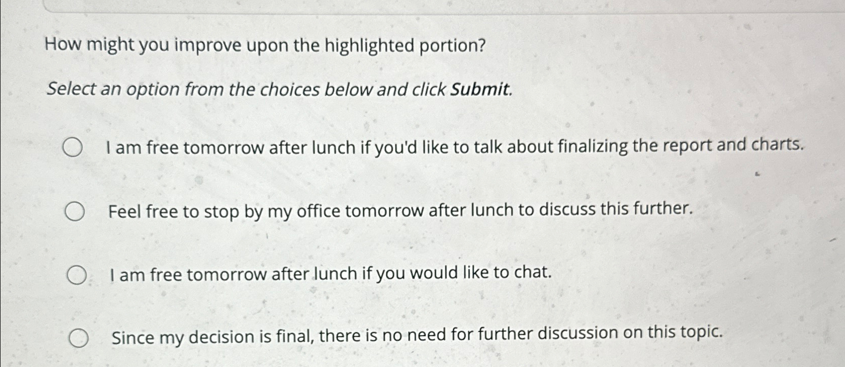  How might you improve upon the highlighted portion? Select an option