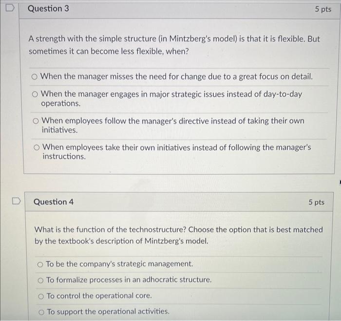  A strength with the simple structure (in Mintzberg's model) is that