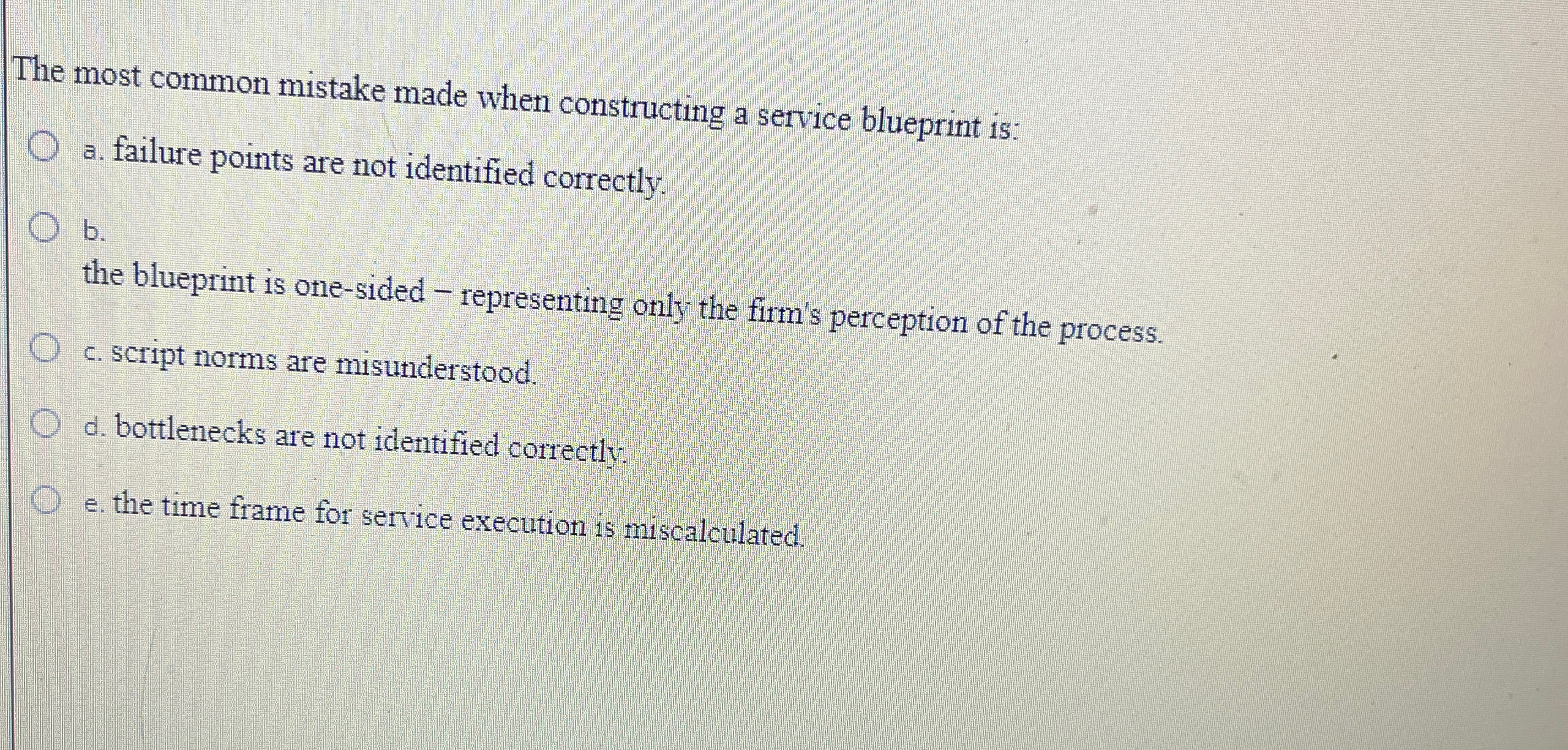  The most common mistake made when constructing a service blueprint is: