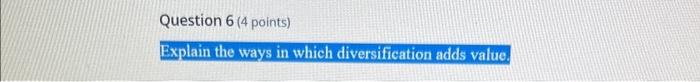  Explain the ways in which diversification adds value