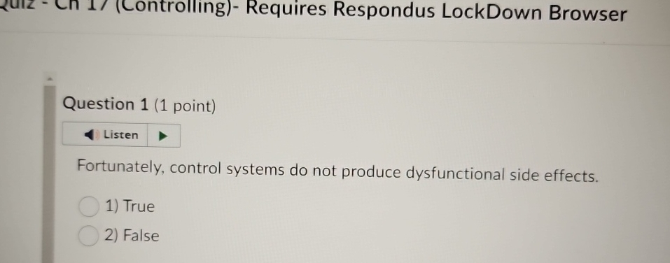  Question 1(1 point) Listen Fortunately, control systems do not produce dysfunctional