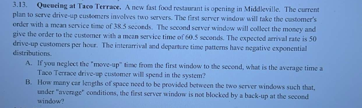  3.13. Queueing at Taco Terrace. A new fast food restaurant is