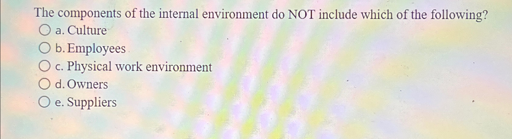  The components of the internal environment do NOT include which of
