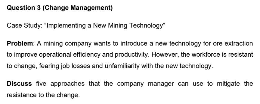  Question 3 (Change Management) Case Study: Implementing a New Mining Technology"